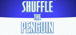 shuffle penguin